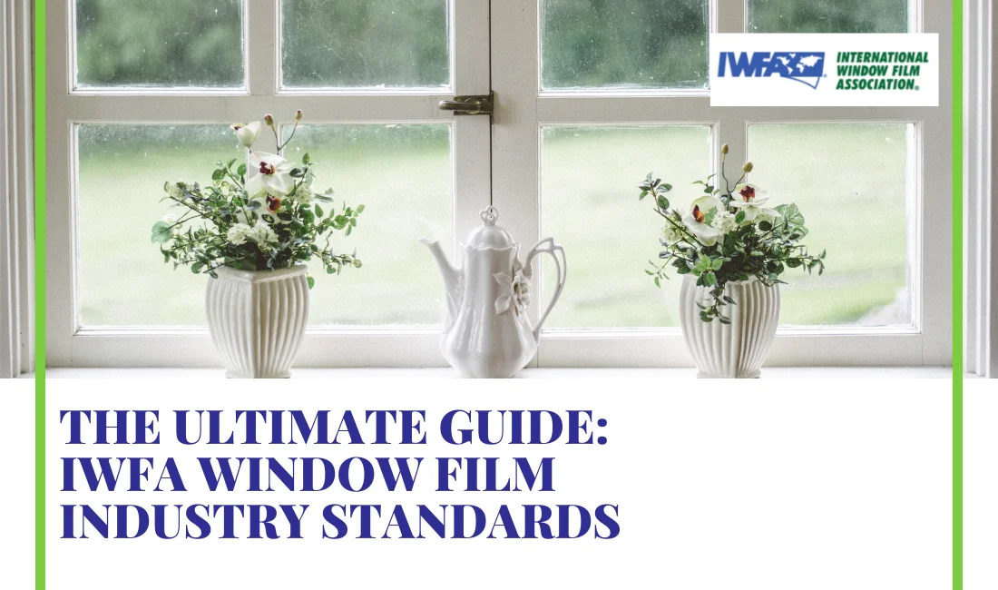 Ultimate guide on IWFA window film industry standards displayed on a background featuring a window with a white teapot and floral arrangements.