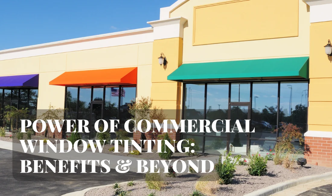 Commercial window tinting benefits and beyond